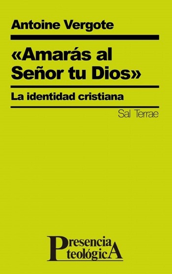 Amarás al Señor tu Dios. La identidad cristiana. (Tapa blanda/14,5x20,4 cm)