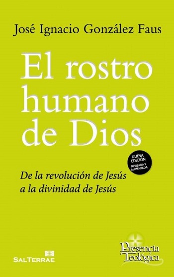 El rostro humano de Dios. De la revolución de Jesús a la divinidad de Jesús. (Tapa blanda/14,5x20,4 cm)