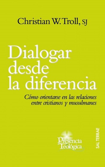 Dialogar desde la diferencia. Cómo orientarse en las relaciones entre cristianos y musulmanes. (Tapa blanda/14,5x20,4 cm)