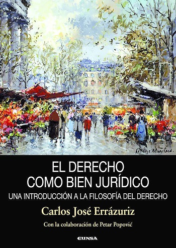 El derecho como bien Jurídico. Una introducción a la filosofía del derecho