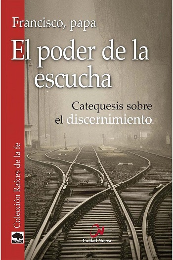 El Poder de la Escucha. Catequesis sobre el discernimiento