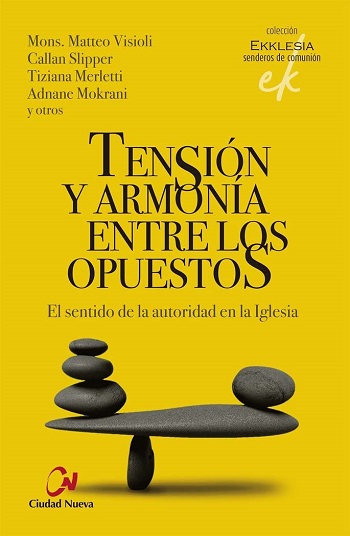 Tensión y armonía entre los opuestos: El sentido de la autoridad en la Iglesia