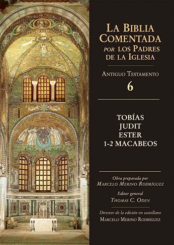 La Biblia Comentada. Por los Padres de la Iglesia (AT 6). Tobías, Judit, Ester, 1-2 Macabeos. (Tapa dura/17,5x24,5 cm)