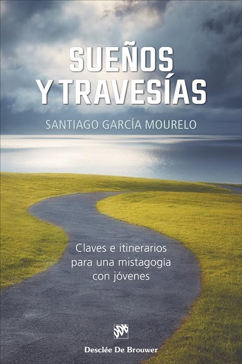 Sueños y travesías. Claves e itinerarios para una mistagogía con jóvenes