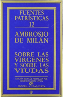 Sobre las vírgenes y sobre las viudas. Fuentes Patrísticas 12. (Tapa dura/15x23,5 cm)