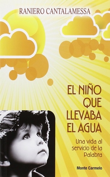 El niño que llevaba el agua. Una vida al servicio de la Palabra