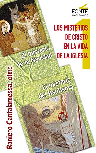 Los Misterios de Cristo en la vida de la Iglesia. El Misterio de Navidad, del Bautismo (1)