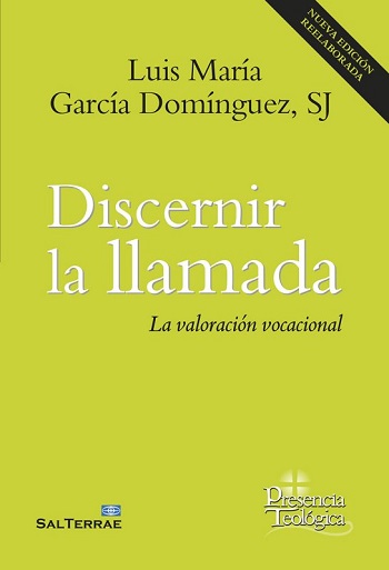 Discernir la llamada. La valoración vocacional (Nueva edición reelaborada). (Tapa blanda/14,5x20,4 cm)