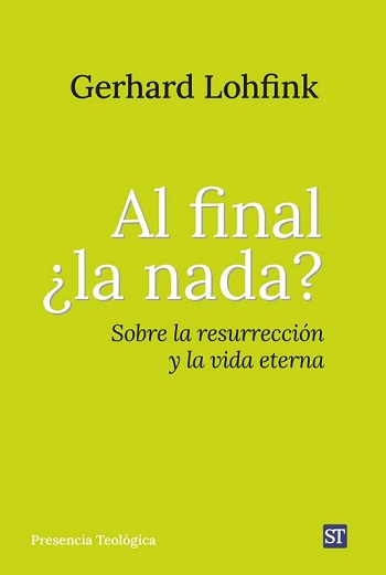 Al final ¿la nada? Sobre la resurrección y la vida eterna. (Tapa blanda/14,5x20,4 cm)