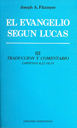 El Evangelio según Lucas: Traducción y comentario: Capítulos 8,22-18,14. Tomo III