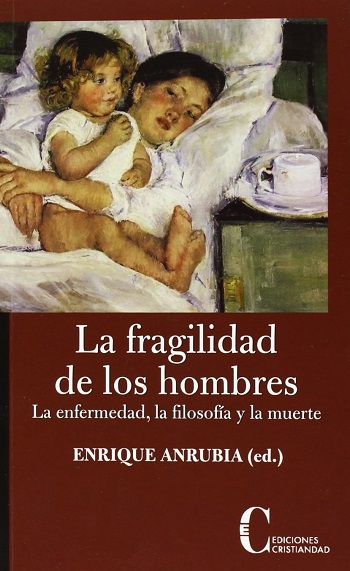 La fragilidad de los hombres. La enfermedad, la filosofía y la muerte.