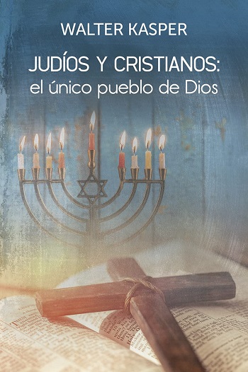 Judíos y Cristianos: El único pueblo de Dios