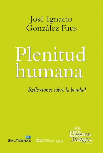 Plenitud humana. Reflexiones sobre la bondad. (Tapa blanda/14,5x20,4 cm)