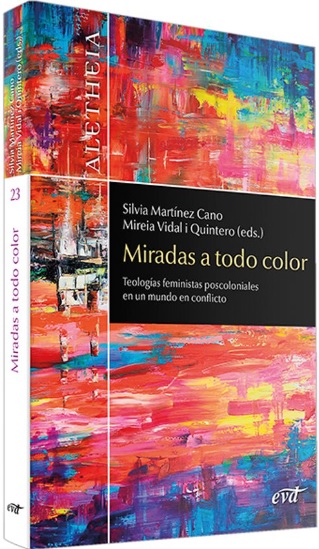 Miradas a todo color. Teologías feministas poscoloniales en un mundo en conflicto