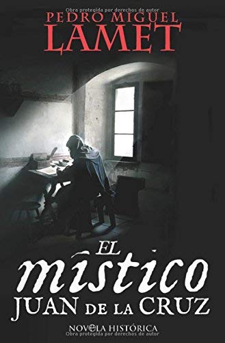 El Místico. Juan de la Cruz. (Tapa dura)