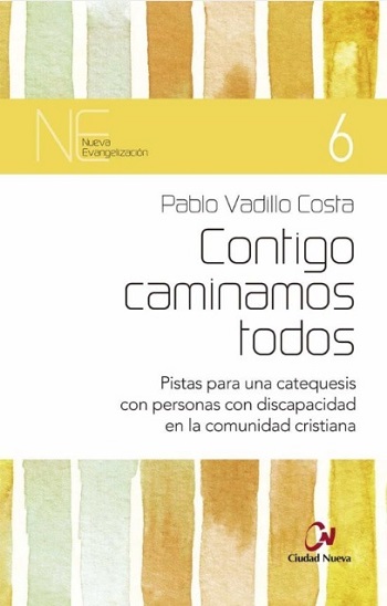 Contigo caminamos todos. Pistas para una catequesis con personas con discapacidad en la comunidad cristiana