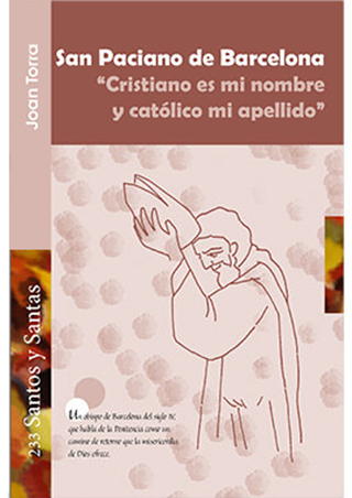 San Paciano de Barcelona: "Cristiano es mi nombre y católico mi apellido"