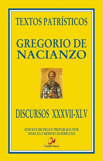 Discursos XXXVII-XLV. Edición Bilingüe preparada por Marcelo Merino. Textos Patrísticos