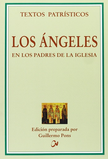 Los Ángeles. En los Padres de la Iglesia. Edición preparada por Guillermo Pons
