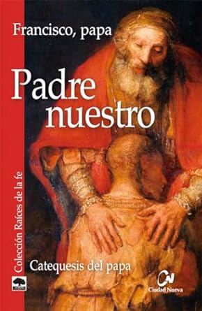 Padre nuestro. Catequesis del Papa