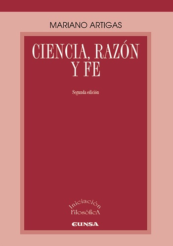 Ciencia, razón y fe (Segunda edición). (Tapa blanda/16,7x24 cm)