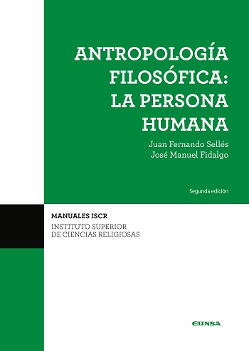 Antropología filosófica: la persona humana (Segunda edición). (Tapa blanda/17x24 cm)