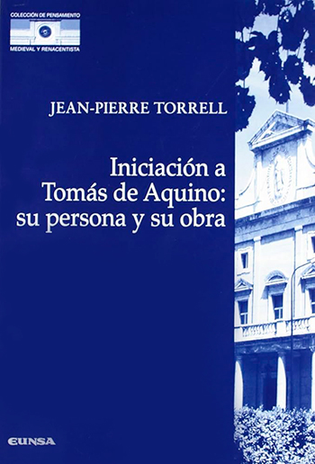 Iniciación a Tomás de Aquino: su persona y su obra