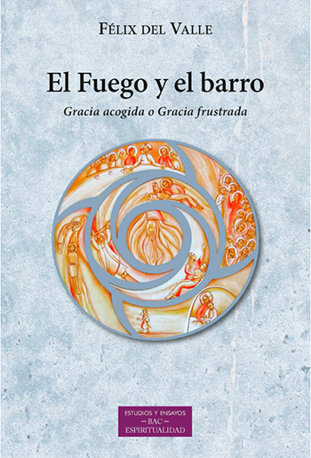 El Fuego y el barro. Gracia acogida o Gracia frustrada