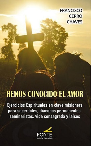 Hemos conocido el amor. Ejercicios espirituales en clave misionera para sacerdotes, diáconos permanentes, seminaristas, vida consagrada y laicos