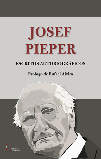 Josef Pieper. Escritos autobiográficos. (Tapa dura/15x23 cm)