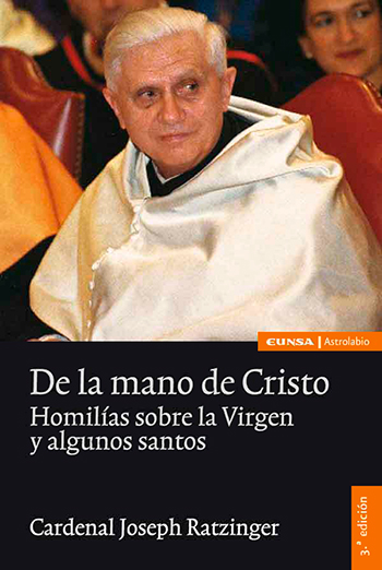 De la mano de Cristo. Homilías sobre la Virgen y algunos santos