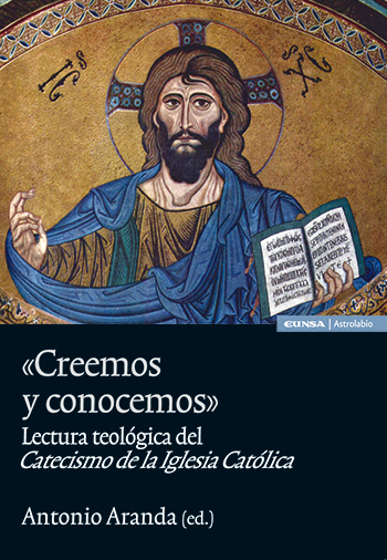«Creemos y conocemos. Lectura teológica del catecismo de la Iglesia Católica». Lectura teológica del Catecismo de la Iglesia Católica
