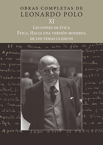 Obras completas. XI Lecciones de Ética. Ética. Hacia una versión moderna de los temas clásicos