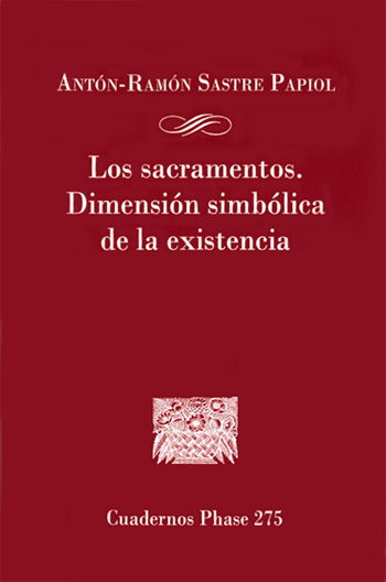 Los sacramentos. Dimensión simbólica se la existencia