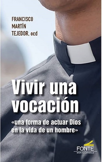 Vivir una Vocación. Una forma de Actuar Dios en la Vida de un Hombre