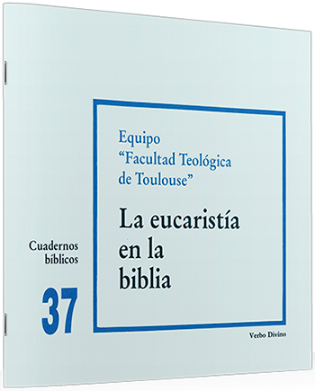 La Eucaristía en la Biblia. (Tapa blanda/20,5x19 cm)