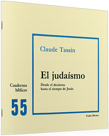 El judaísmo. Desde el destierro hasta el tiempo de Jesús. (Tapa blanda/20,5x19 cm)