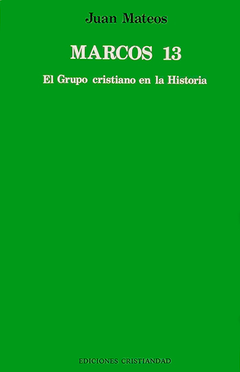 Marcos 13. El Grupo cristiano en la Historia