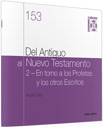 Del Antiguo al Nuevo Testamento. 2-En torno a los Profetas y los otros Escritos