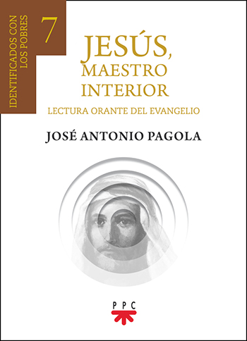Jesús, Maestro Interior. Lectura orante del Evangelio. Identificados con los pobres (7)