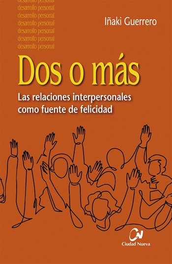 Dos o más. Las relaciones interpersonales como fuente de felicidad