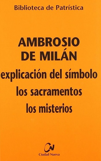 Explicación del símbolo los sacramentos los misterios. (Tapa blanda/13,5x20,5 cm)