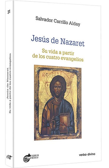 Jesús de Nazaret. Su vida a partir de los cuatro evangelios
