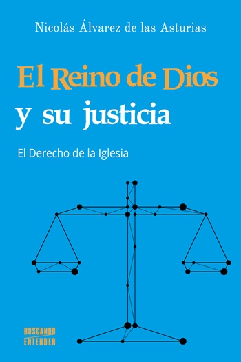 El Reino de Dios y su justicia. El Derecho de la Iglesia