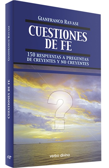 Cuestiones de la fe. 150 respuestas a preguntas de creyentes y no creyentes