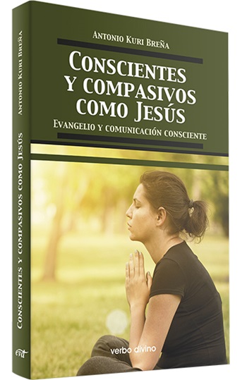 Conscientes y compasivos como Jesús. Evangelio y comunicación consciente