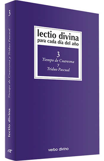 Lectio divina para cada día del año. 3 Tiempo de Cuaresma y Triduo Pascual