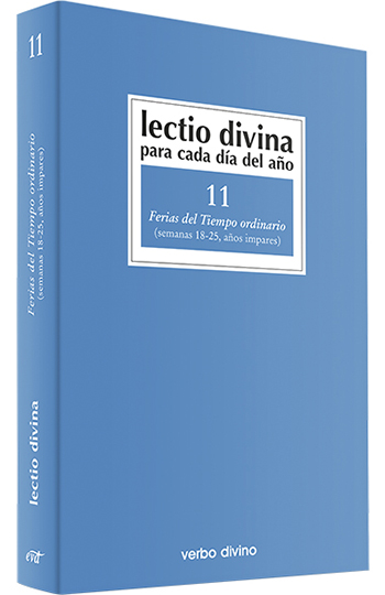 Lectio divina para cada día del año. 11 Ferias del tiempo ordinario (semanas 18-25, años impares)