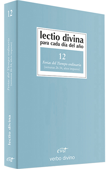 Lectio divina para cada día del año. 12 Ferias del Tiempo ordinario (semanas 26-34, años impares)