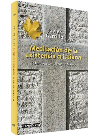Meditación de la existencia cristiana. Discursos evangélicos de Mateo (Tapa dura)